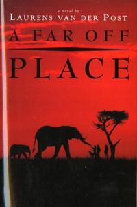 Book Cover for A Far-Off Place by Laurens Van der Post
