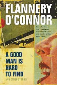 Book Cover for A Good Man Is Hard to Find and Other Stories by Flannery OConnor