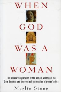Book Cover for When God Was a Woman by Merlin Stone