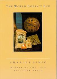 Book Cover for The World Doesn't End by Charles Simic