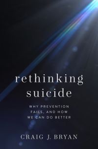 Book Cover for Rethinking Suicide by Craig J Bryan