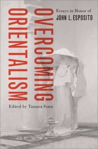 Book Cover for Overcoming Orientalism by John L Esposito