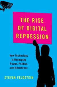 Book Cover for The Rise of Digital Repression by Steven Feldstein