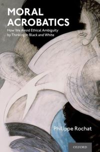 Book Cover for Moral Acrobatics by Philippe Rochat