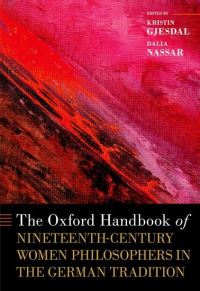 Book Cover for The Oxford Handbook of Nineteenth-Century Women Philosophers in the German Tradition by Kristin Gjesdal, Dalia Nassar