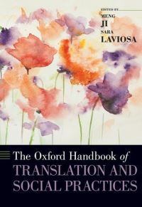 Book Cover for The Oxford Handbook of Translation and Social Practices by Sara Professor of Translation Studies, Professor of Translation Studies, The University of Bari, Italy Laviosa
