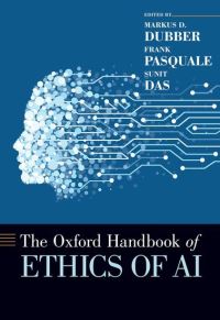 Book Cover for The Oxford Handbook of Ethics of AI by Markus Dirk Dubber, Frank Pasquale, Sunit Das