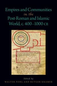 Book Cover for Empires and Communities in the Post-Roman and Islamic World, C. 400-1000 CE by Walter Pohl, Rutger Kramer