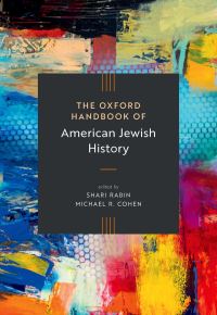 Book Cover for The Oxford Handbook of American Jewish History by Shari Rabin, Michael R Cohen