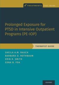 Book Cover for Prolonged Exposure for PTSD in Intensive Outpatient Programs (PE-IOP) by Sheila A M Rauch, Barbara Olasov Rothbaum, Erin R Smith, Edna B Foa