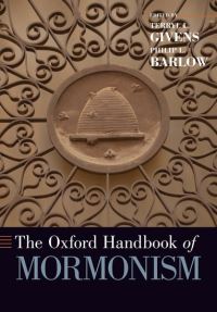 Book Cover for The Oxford Handbook of Mormonism by Terryl L James A Bostwick Chair of English and Professor of Literature and Religion, James A Bostwick Chair of Engl Givens
