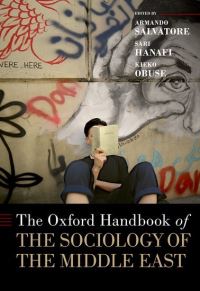 Book Cover for The Oxford Handbook of the Sociology of the Middle East by Armando Salvatore, Sari Hanafi, Kieko Obuse