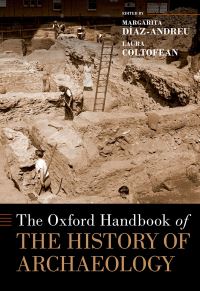 Book Cover for The Oxford Handbook of the History of Archaeology by Margarita Díaz-Andreu García, Laura Coltofean-Arizancu