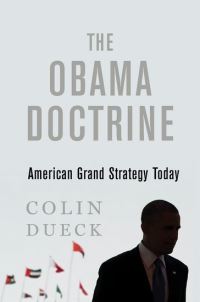 Book Cover for The Obama Doctrine by Colin Dueck