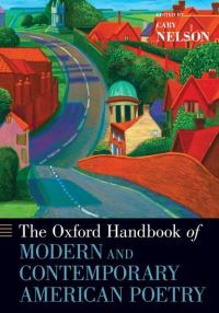 Book Cover for The Oxford Handbook of Modern and Contemporary American Poetry by Cary Jubilee Professor of Liberal Arts and Sciences, Jubilee Professor of Liberal Arts and Sciences, University of Ill Nelson
