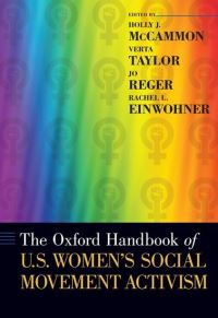 Book Cover for The Oxford Handbook of U.S. Women's Social Movement Activism by Holly J Professor of Sociology and Affiliated Professor of Womens and Gender Studies and American Studies, Profess McCammon