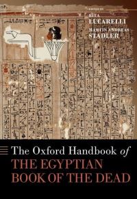 Book Cover for The Oxford Handbook of the Egyptian Book of the Dead by Rita Lucarelli, Martin Andreas Stadler