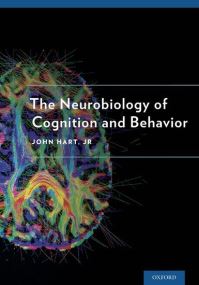 Book Cover for The Neurobiology of Cognition and Behavior by John Hart