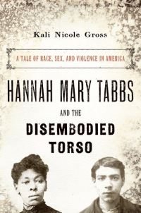 Book Cover for Hannah Mary Tabbs and the Disembodied Torso by Kali N Gross