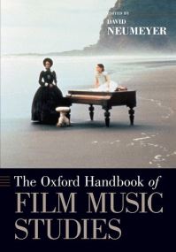 Book Cover for The Oxford Handbook of Film Music Studies by David Professor of Music Theory and Leslie Waggener Professor in Fine Arts, Professor of Music Theory and Leslie Wag Neumeyer