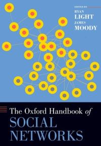 Book Cover for The Oxford Handbook of Social Networks by Ryan Assistant Professor of Sociology, Assistant Professor of Sociology, University of Oregon Light