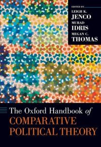Book Cover for The Oxford Handbook of Comparative Political Theory by Leigh K Professor of Political Theory, Professor of Political Theory, London School of Economics and Politic Science Jenco