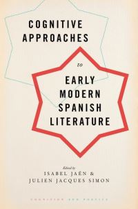 Book Cover for Cognitive Approaches to Early Modern Spanish Literature by Isabel Jaén, Julien Jacques Simon