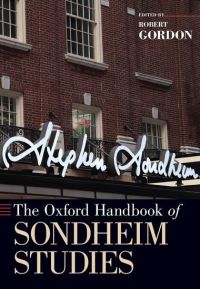 Book Cover for The Oxford Handbook of Sondheim Studies by Robert Professor of Drama and Theatre, Professor of Drama and Theatre, Goldsmiths College, University of London Gordon