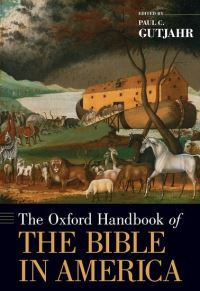 Book Cover for The Oxford Handbook of the Bible in America by Paul C , Indiana University Gutjahr