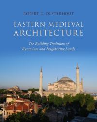 Book Cover for Eastern Medieval Architecture by Robert G Ousterhout