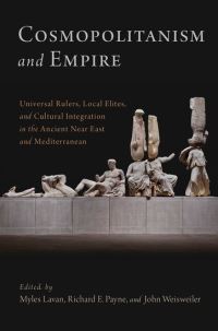 Book Cover for Cosmopolitanism and Empire by Myles Lavan, Richard E Payne, John Weisweiler