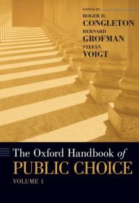 Book Cover for The Oxford Handbook of Public Choice, Volume 1 by Roger D BBT Professor of Economics, West Virginia University and Adjunct Scholar, Center for the Study of Public  Congleton