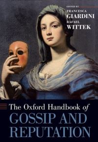 Book Cover for The Oxford Handbook of Gossip and Reputation by Francesca Giardini, Rafael Wittek
