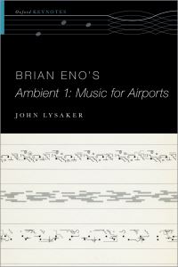 Book Cover for Brian Eno's Ambient 1 by John T Lysaker