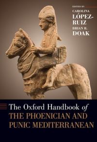 Book Cover for The Oxford Handbook of the Phoenician and Punic Mediterranean by Carolina Professor of Classics, Professor of Classics, Ohio State University LópezRuiz