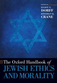 Book Cover for The Oxford Handbook of Jewish Ethics and Morality by Elliot N. Dorff, Jonathan K. Crane