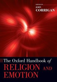 Book Cover for The Oxford Handbook of Religion and Emotion by John Lucius Moody Bristol Distinguished Professor of Religion and Professor of History, Lucius Moody Bristol Disting Corrigan