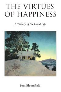 Book Cover for The Virtues of Happiness by Paul Bloomfield
