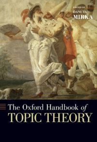Book Cover for The Oxford Handbook of Topic Theory by Danuta Mirka