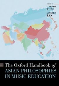 Book Cover for The Oxford Handbook of Asian Philosophies in Music Education by C. Victor Fung, Leonard Yuh Chaur Tan