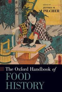 Book Cover for The Oxford Handbook of Food History by Jeffrey M Professor of Food History, Professor of Food History, University of Toronto Scarborough Pilcher