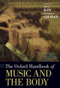Book Cover for The Oxford Handbook of Music and the Body by Dr Youn Associate Professor, Associate Professor, University of Hong Kong Kim