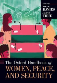 Book Cover for The Oxford Handbook of Women, Peace, and Security by Sara E. Davies, Jacqui True