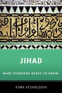 Book Cover for Jihad: What Everyone Needs to Know by Asma Professor of Islamic Studies, Professor of Islamic Studies, Indiana University, Bloomington Afsaruddin
