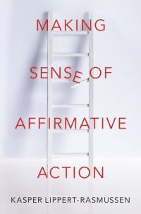 Book Cover for Making Sense of Affirmative Action by Kasper LippertRasmussen