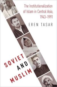 Book Cover for Soviet and Muslim by Eren Assistant Professor of History, Assistant Professor of History, University of North Carolina at Chapel Hill Tasar