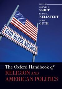 Book Cover for The Oxford Handbook of Religion and American Politics by Corwin E Smidt, Lyman A Kellstedt, James L Guth