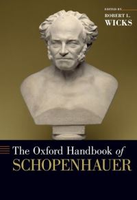 Book Cover for The Oxford Handbook of Schopenhauer by Robert L Professor of Philosophy, Professor of Philosophy, The University of Auckland Wicks