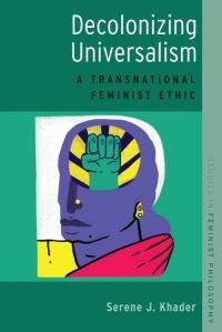 Book Cover for Decolonizing Universalism by Serene J Khader