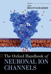 Book Cover for The Oxford Handbook of Neuronal Ion Channels by Arin Bhattacharjee